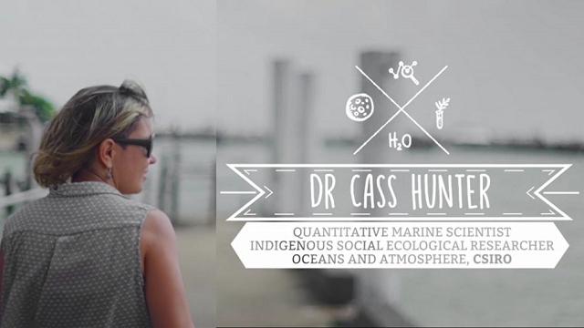 STEM CAREERS: Dr Cass Hunter – Quantitative Marine Scientist and Indigenous Social Ecological Researcher