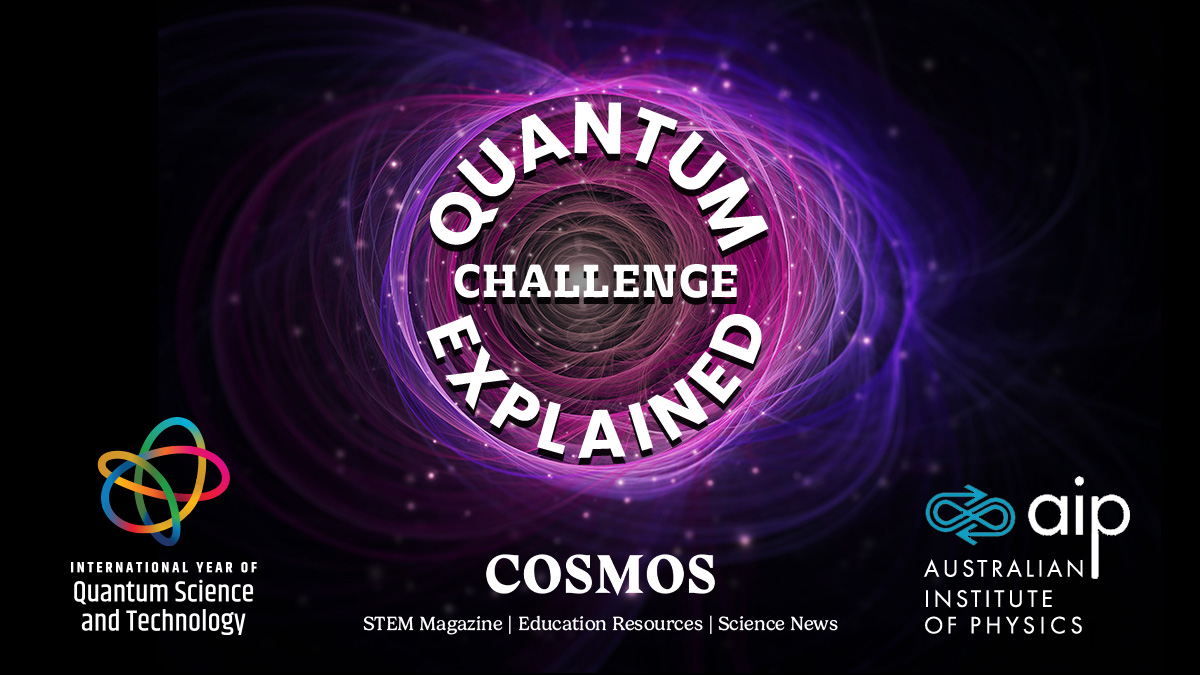 COSMOS Magazine – Quantum Explained Challenge